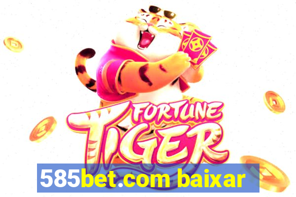 585bet.com baixar